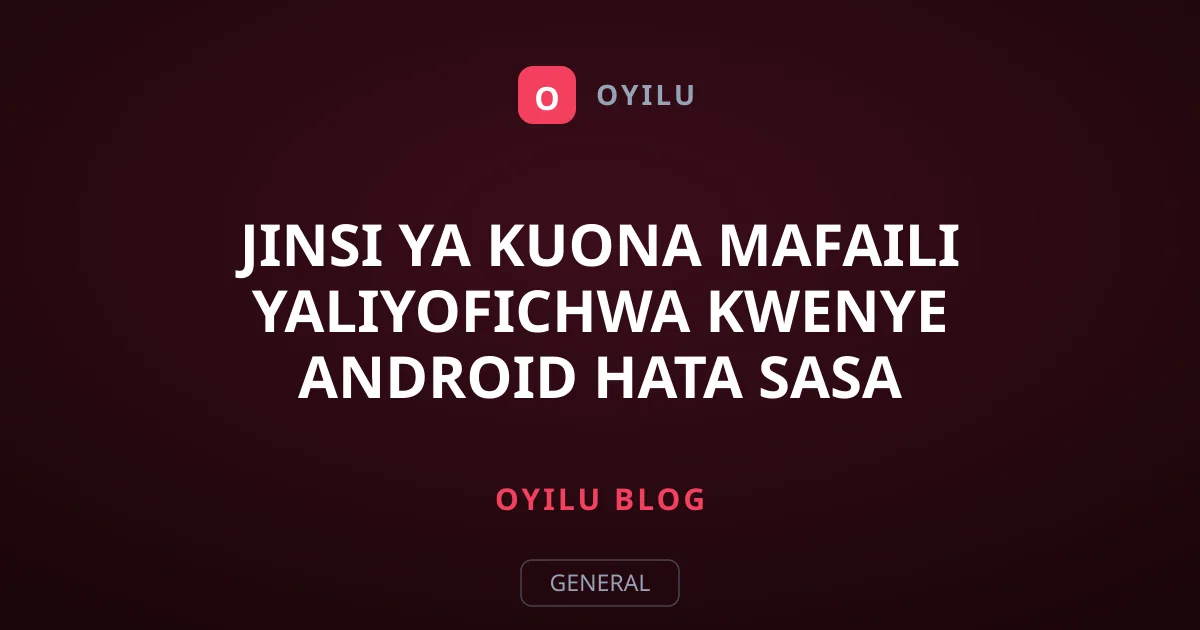 Jinsi ya Kuona Mafaili Yaliyofichwa Kwenye Android Hata Sasa